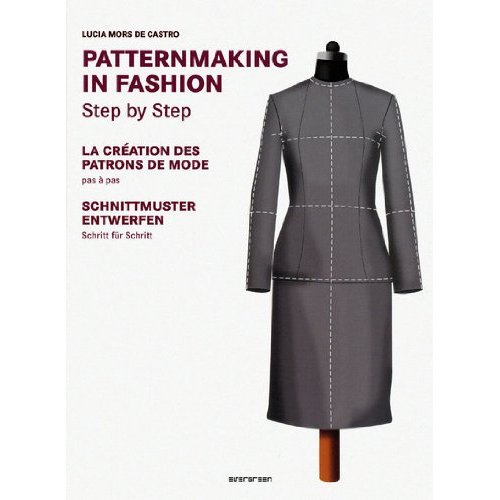 Book Review: Patternmaking in Fashion Step by Step. Lucia Mors de Castro (1/2)